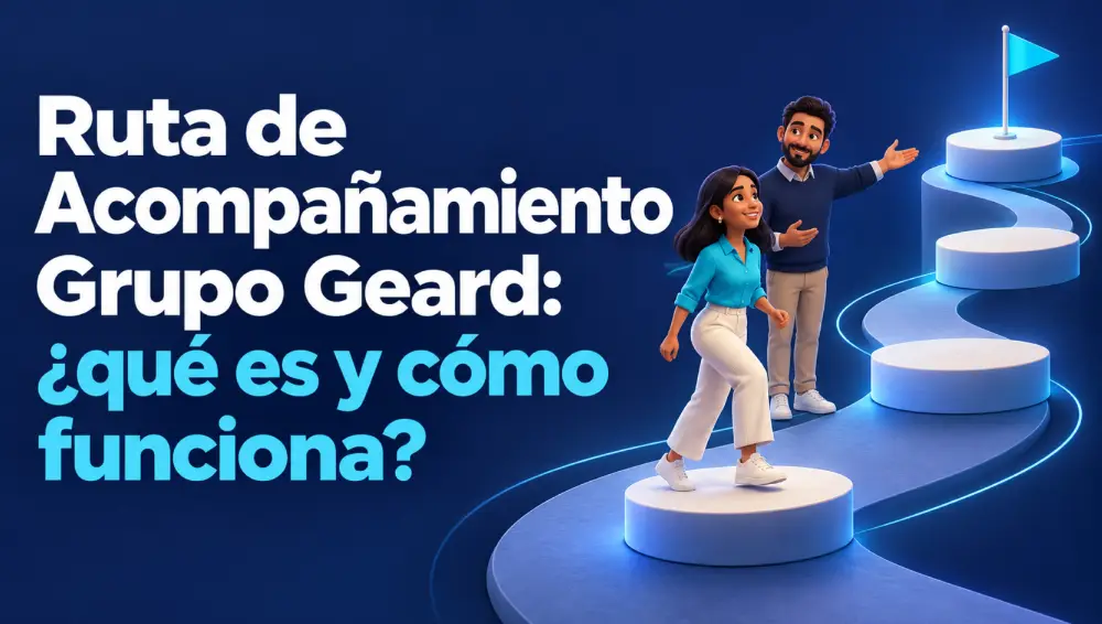 Ruta de Acompañamiento Grupo Geard: ¿qué es y cómo funciona?