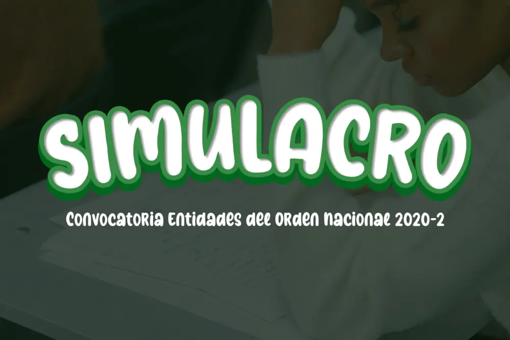 Simulacro de las Pruebas Escritas para la Convocatoria Entidades del Orden Nacional 2020 - 2